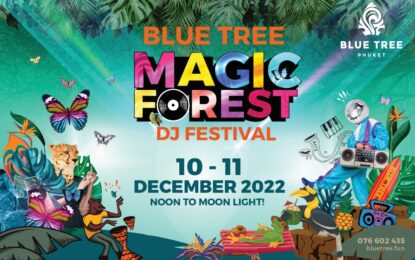 เตรียมพบงานเทศกาลดนตรีสุดมันส์ 2 วันเต็ม ครั้งแรก! กับงาน “Blue Tree Magic Forest DJ Festival”@บลูทรี ภูเก็ต เข้างานฟรี!!เที่ยงวันยันเที่ยงคืน10-11ธ.ค.65 นี้