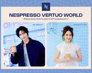 เนสเพรสโซเตรียมเปิดตัว “Vertuo Up” ยกบรรยากาศและแรงบันดาลใจ จากเมืองคานส์สู่กรุงเทพฯ ร่วมกับ ‘ชมพู่–วิน’ พร้อมลุ้นเซอร์ไพรส์เอเชียแบรนด์แอมบาสเดอร์ 15 ก.ค. นี้