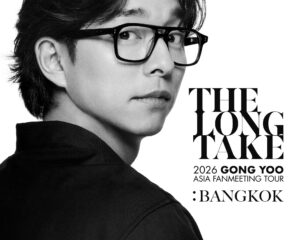 กลุ่มธนบุรี ชวนแฟนชาวไทยเตรียมใจให้พร้อม! พบกับ “กงยู” ในงาน2026 GONG YOO ASIA FANMEETING TOUR〈THE LONG TAKE〉IN BANGKOK